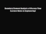 [PDF] Boundary Element Analysis of Viscous Flow (Lecture Notes in Engineering) [PDF] Online