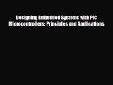 [Download] Designing Embedded Systems with PIC Microcontrollers: Principles and Applications