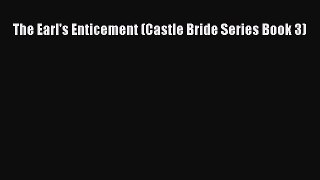 PDF The Earl's Enticement (Castle Bride Series Book 3)  Read Online