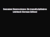 [PDF] Consumer Neuroscience: Ein transdisziplinäres Lehrbuch (German Edition) Read Online