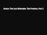 [Download] Avatar: The Last Airbender: The Promise Part 3 [PDF] Online