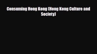 [PDF] Consuming Hong Kong (Hong Kong Culture and Society) Read Online