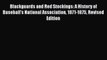Download Blackguards and Red Stockings: A History of Baseball's National Association 1871-1875