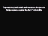 [PDF] Empowering the American Consumer: Corporate Responsiveness and Market Profitability Read