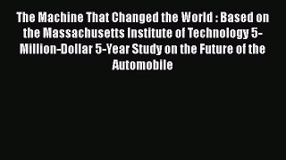 PDF The Machine That Changed the World : Based on the Massachusetts Institute of Technology