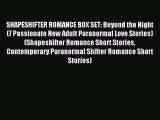 Read SHAPESHIFTER ROMANCE BOX SET: Beyond the Night (7 Passionate New Adult Paranormal Love