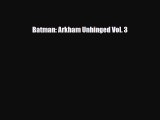 PDF Batman: Arkham Unhinged Vol. 3 Read Online