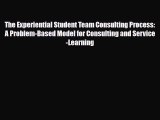[PDF] The Experiential Student Team Consulting Process: A Problem-Based Model for Consulting