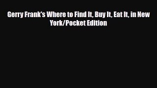Download Gerry Frank's Where to Find It Buy It Eat It in New York/Pocket Edition Read Online