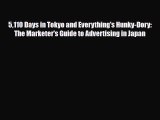 [PDF] 5110 Days in Tokyo and Everything's Hunky-Dory: The Marketer's Guide to Advertising in