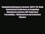 Download Computing Anticipatory Systems: CASYS '09: Ninth International Conference on Computing