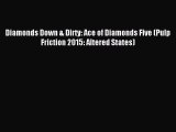 Download Diamonds Down & Dirty: Ace of Diamonds Five (Pulp Friction 2015: Altered States) Ebook