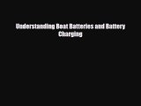 Download Understanding Boat Batteries and Battery Charging [PDF] Full Ebook