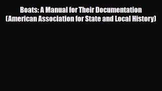 Download Boats: A Manual for Their Documentation (American Association for State and Local