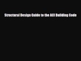 [Download] Structural Design Guide to the ACI Building Code [PDF] Full Ebook