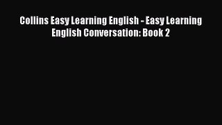 [PDF] Collins Easy Learning English - Easy Learning English Conversation: Book 2 Download Full