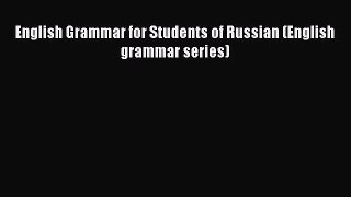 [PDF] English Grammar for Students of Russian (English grammar series) Download Full Ebook