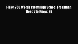 [PDF] Fiske 250 Words Every High School Freshman Needs to Know 2E Read Full Ebook