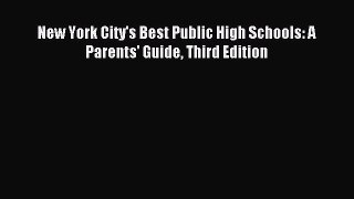 Read New York City's Best Public High Schools: A Parents' Guide Third Edition Ebook Free