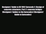 [Download] Designers' Guide to EN 1992 Eurocode 2: Design of concrete structures. Part 2: concrete