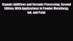 [Download] Organic Additives and Ceramic Processing Second Edition: With Applications in Powder