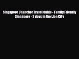 Download Singapore Unanchor Travel Guide - Family Friendly Singapore - 3 days in the Lion City