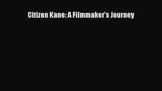 PDF Citizen Kane: A Filmmaker's Journey Free Books