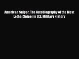 PDF American Sniper: The Autobiography of the Most Lethal Sniper in U.S. Military History