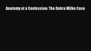 Download Anatomy of a Confession: The Debra Milke Case  EBook