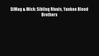 PDF DiMag & Mick: Sibling Rivals Yankee Blood Brothers  EBook