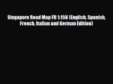 Download Singapore Road Map FB 1:15K (English Spanish French Italian and German Edition) Free
