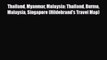 PDF Thailand Myanmar Malaysia: Thailand Burma Malaysia Singapore (Hildebrand's Travel Map)