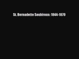 Download St. Bernadette Soubirous: 1844-1879 PDF Online