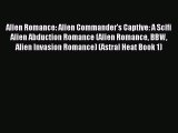 Read Alien Romance: Alien Commander's Captive: A Scifi Alien Abduction Romance (Alien Romance