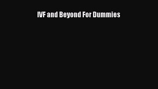 Read IVF and Beyond For Dummies Ebook Free
