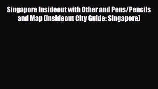 Download Singapore Insideout with Other and Pens/Pencils and Map (Insideout City Guide: Singapore)