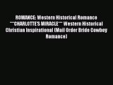 Read ROMANCE: Western Historical Romance ***CHARLOTTE'S MIRACLE*** Western Historical Christian