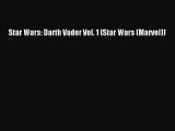 Download Star Wars: Darth Vader Vol. 1 (Star Wars (Marvel)) PDF Free