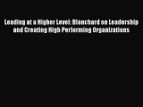 PDF Leading at a Higher Level: Blanchard on Leadership and Creating High Performing Organizations