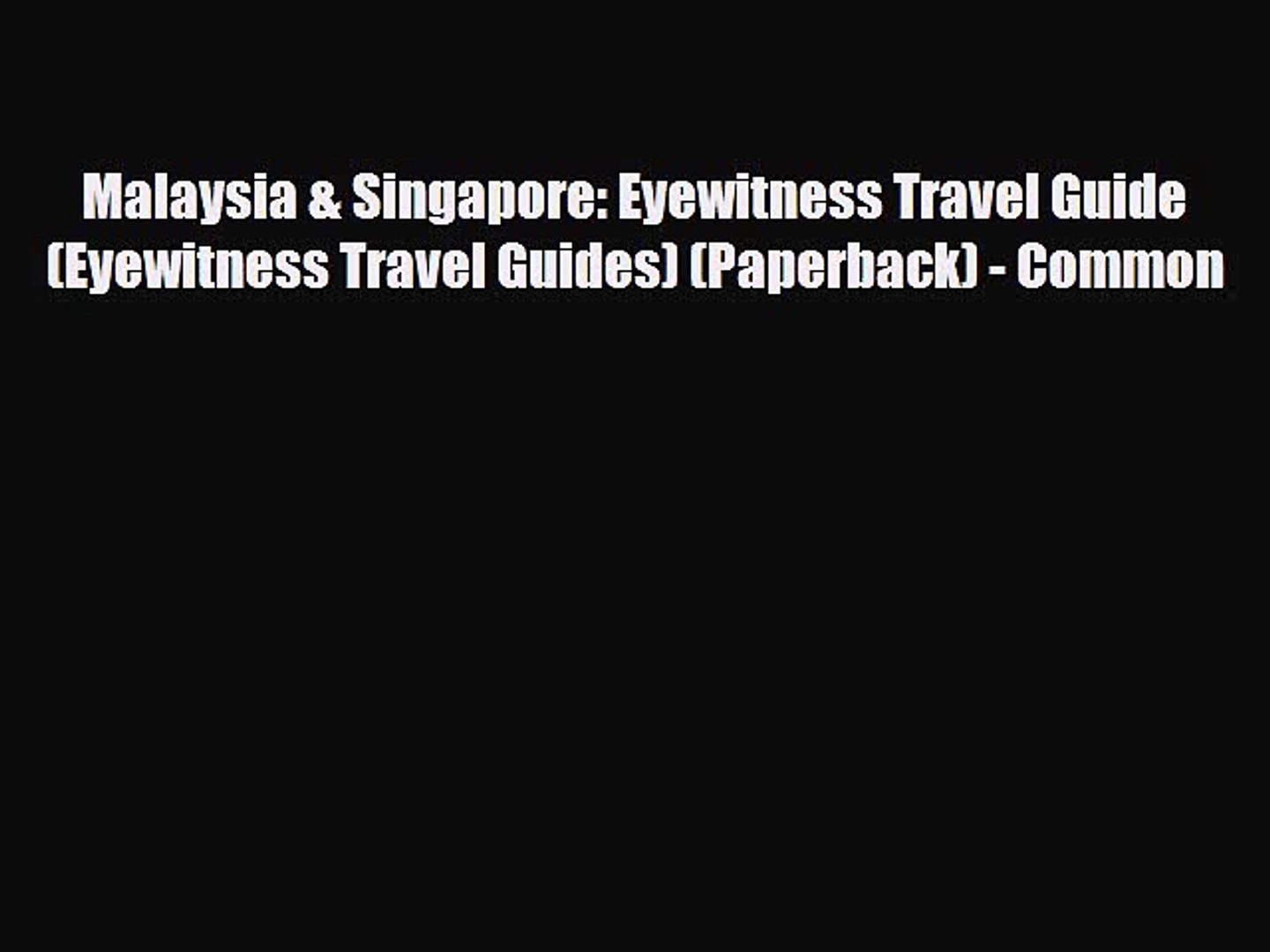 PDF Malaysia & Singapore: Eyewitness Travel Guide (Eyewitness Travel Guides) (Paperback) -