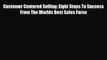 [PDF] Customer Centered Selling: Eight Steps To Success From The Worlds Best Sales Force Download
