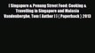 Download [ Singapore & Penang Street Food: Cooking & Travelling in Singapore and Malasia Vandenberghe