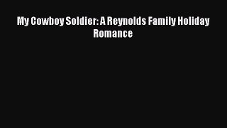 Download My Cowboy Soldier: A Reynolds Family Holiday Romance PDF Online