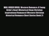 Read MAIL ORDER BRIDE: Western Romance: A Young Bride's Heart [Historical Clean Christian Inspirational