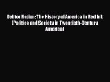 PDF Debtor Nation: The History of America in Red Ink (Politics and Society in Twentieth-Century