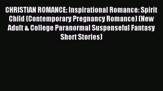 Download CHRISTIAN ROMANCE: Inspirational Romance: Spirit Child (Contemporary Pregnancy Romance)