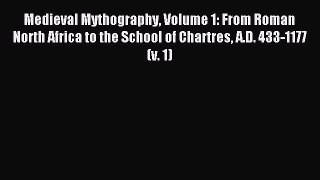 Read Medieval Mythography Volume 1: From Roman North Africa to the School of Chartres A.D.