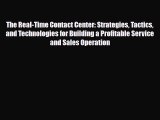[PDF] The Real-Time Contact Center: Strategies Tactics and Technologies for Building a Profitable