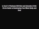 Read LL Cool J's Platinum 360 Diet and Lifestyle: A Full-Circle Guide to Developing Your Mind