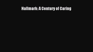 PDF Hallmark: A Century of Caring Free Books